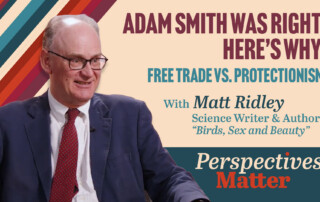 Matt Ridley, Part 3: Trade, Tariffs, and the Case for Innovation Over Retreat